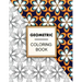 Geometric Coloring Book: Geometric Coloring Book For Adults Relaxation, Adult Coloring Pages with Geometric Designs, Geometric Patterns