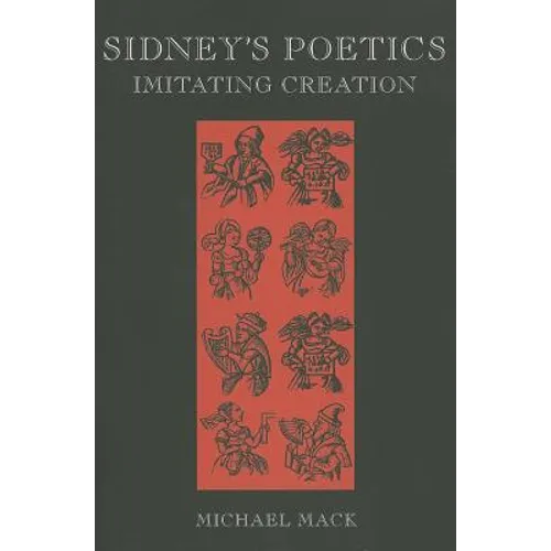 Sidney's Poetics: Imitating Creation