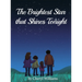 The Brightest Star that Shines Tonight
