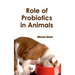 Role of Probiotics in Animals