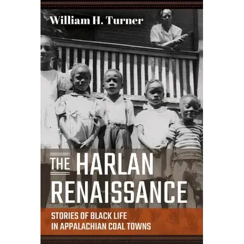 The Harlan Renaissance: Stories of Black Life in Appalachian Coal Towns