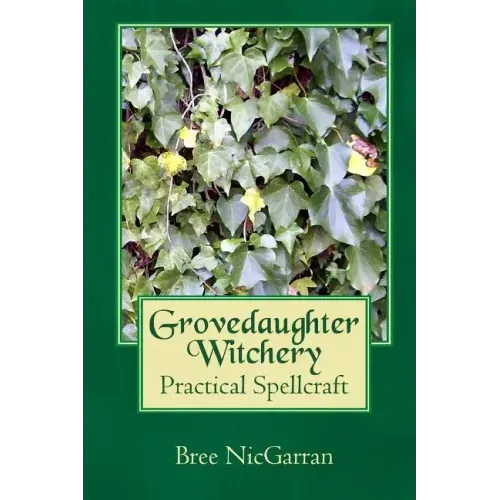 Grovedaughter Witchery: Practical Spellcraft