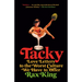 Tacky: Love Letters to the Worst Culture We Have to Offer