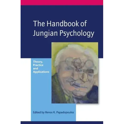 The Handbook of Jungian Psychology: Theory, Practice and Applications