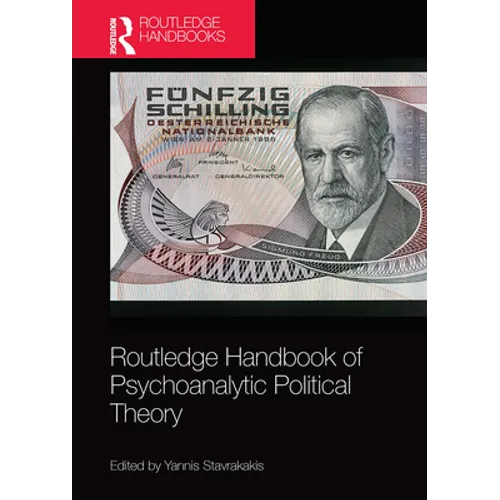 Routledge Handbook of Psychoanalytic Political Theory