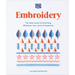 Embroidery: The Ideal Guide to Stitching, Whatever Your Level of Expertise