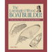 The Laminated Wood Boatbuilder: A Step-By-Step Guide for the Backyard Builder