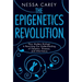 The Epigenetics Revolution: How Modern Biology Is Rewriting Our Understanding of Genetics, Disease, and Inheritance