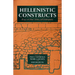 Hellenistic Constructs: Essays in Culture, History, and Historiography Volume 26