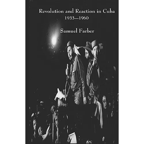 Revolution and Reaction in Cuba: 1933-1960