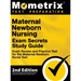Maternal Newborn Nursing Exam Secrets Study Guide - Exam Review and Practice Test for the Maternal Newborn Nurse Test: [2nd Edition]