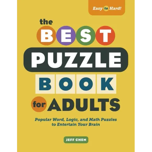 The Best Puzzle Book for Adults: Popular Word, Logic, and Math Puzzles to Entertain Your Brain