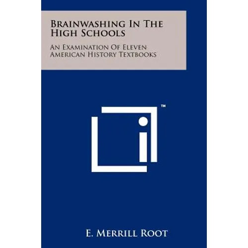 Brainwashing In The High Schools: An Examination Of Eleven American History Textbooks