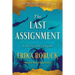 The Last Assignment: A Novel of Dickey Chapelle