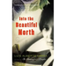Into the Beautiful North