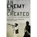 An Enemy We Created: The Myth of the Taliban-Al Qaeda Merger in Afghanistan