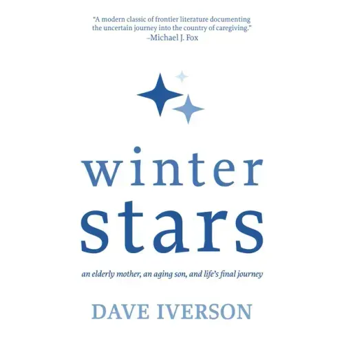 Winter Stars: An elderly mother, an aging son, and life's final journey