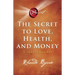 The Secret to Love, Health, and Money: A Masterclass