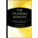 The Trading Athlete: Winning the Mental Game of Online Trading