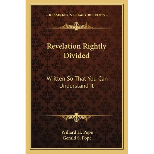 Revelation Rightly Divided: Written So That You Can Understand It