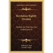 Revelation Rightly Divided: Written So That You Can Understand It