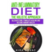 Anti-Inflammatory Diet: The Holistic Approach: Alleviate Pain, Stimulate Healing and Restore Vibrant Health
