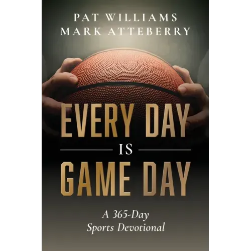 Every Day Is Game Day: A 365-Day Sports Devotional