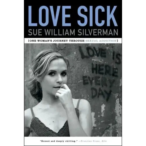 Love Sick: One Woman's Journey Through Sexual Addiction