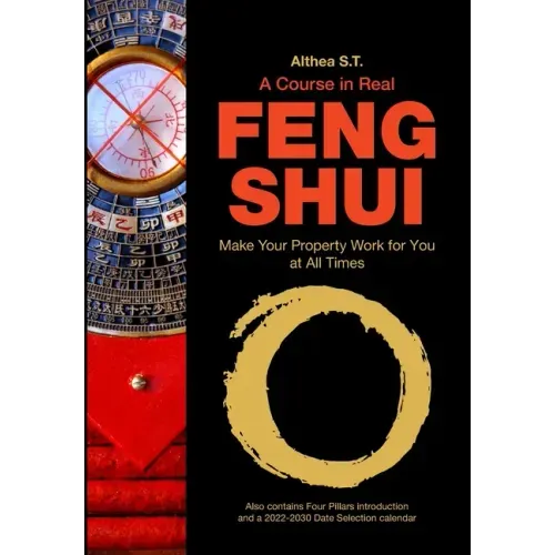 A Course in Real Feng Shui: Make Your Property Work for You, at All Times