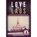 Love Began in Laos: The Story of an Extraordinary Life