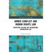 Armed Conflict and Human Rights Law: Protecting Civilians and International Humanitarian Law