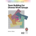 Team Building for Diverse Work Groups