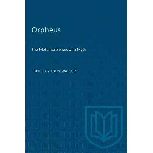 Orpheus: The Metamorphoses of a Myth