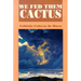 We Fed Them Cactus