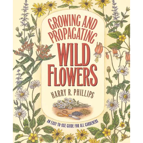 Growing and Propagating Wild Flowers