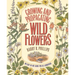 Growing and Propagating Wild Flowers