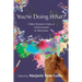 You're Doing What?: Older Women's Tales of Achievement and Adventure