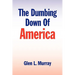 The Dumbing Down of America