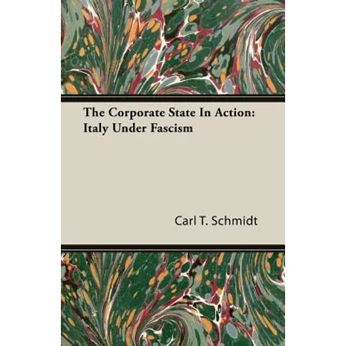 The Corporate State In Action: Italy Under Fascism