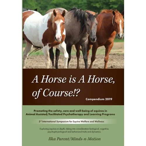 A Horse is a Horse, of Course!?: 3rd International Symposium for Equine Welfare and Wellness
