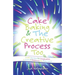 Cake Baking & the Creative Process: Recipes for Imagination! a Resource for Educators