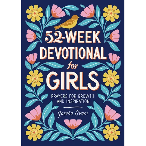 52-Week Devotional for Girls: Prayers for Growth and Inspiration