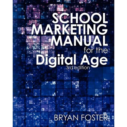 School Marketing Manual for the Digital Age (3rd ed)