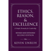 Ethics, Reason, & Excellence: A Simple Formula for Leadership - Revised and Extended Second Edition
