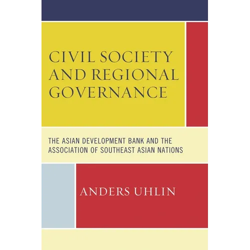 Civil Society and Regional Governance: The Asian Development Bank and the Association of Southeast Asian Nations