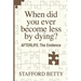 When Did You Ever Become Less By Dying? AFTERLIFE: The Evidence
