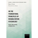 On the Foundational Principles of Rehabilitation Psychology: Origins, Understanding, and Applications