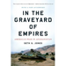In the Graveyard of Empires: America's War in Afghanistan