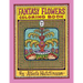 Fantasy Flowers Coloring Book No. 2: 32 Designs in an Elaborate Square Frame