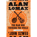 Alan Lomax: The Man Who Recorded the World